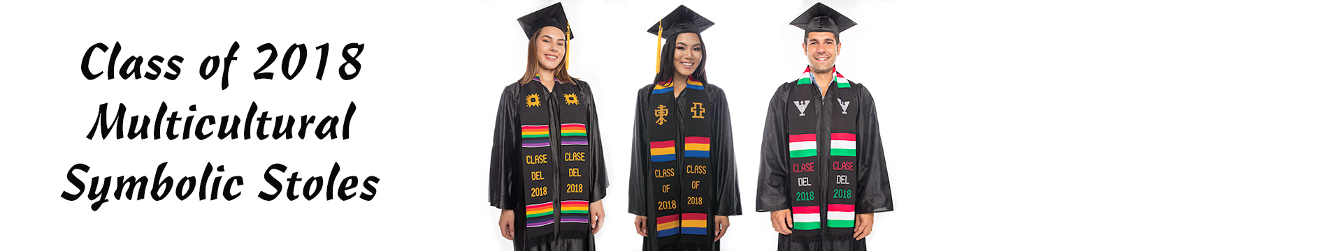 Class of 2018 Multicultural Symbolic Stoles Class of 2018 Multicultural Symbolic Stoles
